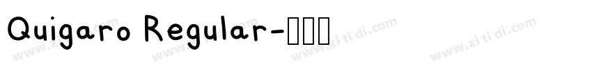 Quigaro Regular字体转换 Quigaro Regular字体转换